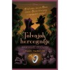 Disney - Tolvajok hercegnője - Sorsford&iacute;t&oacute; t&ouml;rt&eacute;netek - (K&uuml;l&ouml;nleges kiad&aacute;s) - Mancusi Mari