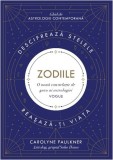 Zodiile. Descifrează stelele. Reașază-ți viața - Paperback brosat - Carolyne Faulkner - Lifestyle