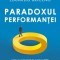 Paradoxul performantei - Eduardo Briceno