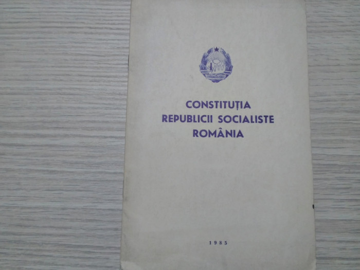 CONSTITUTIA REPUBLICII SOCIALISTE ROMANIA - 1985 , 32 p.