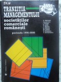 TRANZITIA MANAGEMENTULUI SOCIETATILOR COMERCIALE ROMANESTI. PERIOADA 1990-2000-C. MEREUTA SI COLAB.-231290