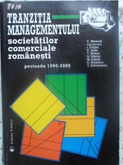 TRANZITIA MANAGEMENTULUI SOCIETATILOR COMERCIALE ROMANESTI. PERIOADA 1990-2000-C. MEREUTA SI COLAB.-231290