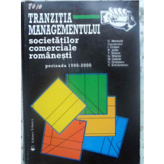 TRANZITIA MANAGEMENTULUI SOCIETATILOR COMERCIALE ROMANESTI. PERIOADA 1990-2000-C. MEREUTA SI COLAB.
