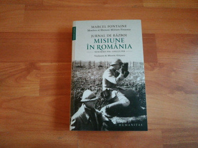 JURNAL DE RAZBOI-MISIUNE IN ROMANIA - MARCEL FONTAINE foto