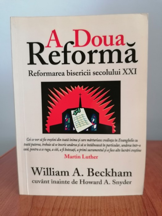 William A. Beckham, A Doua Reformă. Reformarea bisericii secolului XXI
