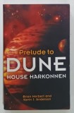 HOUSE HARKONNEN , PRELUDE TO DUNE II by BRIAN HERBERT and KEVIN J. ANDERSON , 2000