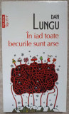 In Iad Toate Becurile Sunt Arse - Dan Lungu, Polirom, 2014, Roman, Beletristica, 209 pagini