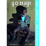 40 nap egy kenyai &aacute;rvah&aacute;zban - Napl&oacute;reg&eacute;ny - Kocsis Andr&aacute;s S&aacute;ndor