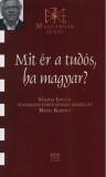 Mit &eacute;r a tud&oacute;s, ha magyar? - Gazda Istv&aacute;n Tudom&aacute;nyt&ouml;rt&eacute;n&eacute;sszel besz&eacute;lget Mezei K&aacute;roly - Mezei K&aacute;roly