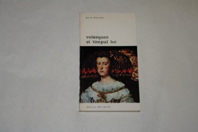 Velazquez si timpul lui - Saint-Paulien - 1970 foto