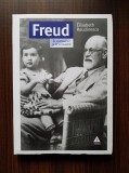 Elisabeth Roudinesco - Freud. In vremea lui si in a noastra