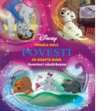 Disney. Primele mele povesti de noapte buna. Aventuri nazdravane - Disney