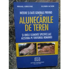 INIȚIERE ȘI DATE GENERALE PRIVIND ALUNECĂRILE DE TEREN - MIHAIL GRIGORE