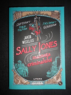 Jakob Wegelius - Sally Jones, maimuta criminalului foto