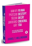 Fii mai deștept dec&acirc;t creierul tău - Paperback brosat - Daniel T. Willingham - Publica