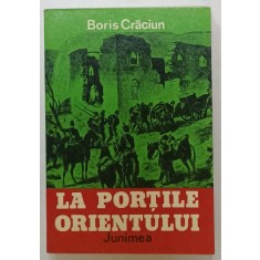 LA PORTILE ORIENTULUI , roman de BORIS CRACIUN , 1980