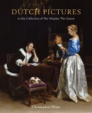 Dutch Pictures in the Collection of Her Majesty the Queen | Christopher White
