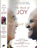 The Book of Joy: Dalai Lama, Desmond Tutu, Douglas Abrams - Spiritualitate, Fericire, Editura Hutchinson, Engleza, ISBN 9781786330444