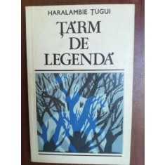 Tarm de legenda- Haralambie Tugui