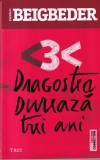 Frederic Beigbeder - Dragostea dureaza trei ani