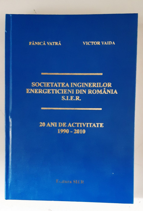 Societatea inginerilor energeticieni din Romania SIER. 1990-2010- Fanica Vatra
