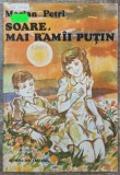 Soare, mai ramai putin - Marian Petri// ilustratii Dumitru Verdes