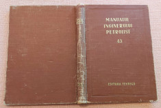 Manualul Inginerului Petrolist. Vol. 43. Ed. Tehnica, 1957 - Colectiv de autori foto
