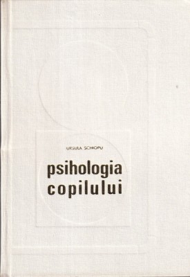Ursula Schiopu - Psihologia copilului foto