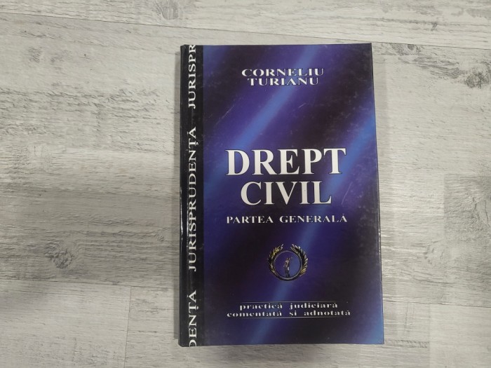 Drept civil.Partea generala - Corneliu Turianu