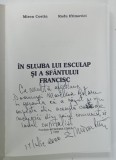 IN SLUJBA LUI ESCULAP SI A SFANTULUI FRANCISC de MIRON COSTIN si RADU IFTIMOVICI , 1998, DEDICATIE *