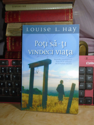 LOUISE L. HAY - POTI SA-TI VINDECI VIATA , 2010 # foto