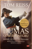 Dumas. Contele negru. Glorie, revolutie, tradare. Povestea adevaratului Monte-Cristo