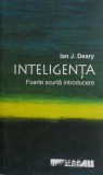 Inteligenta - Ian J. Deary - Filosofie | Stiinta | Carte