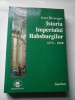 ISTORIA IMPERIULUI HABSBURGILOR 1273-1918 - Jean Berenger