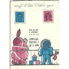 Copilul intre 1 si 3 ani - V. Petrescu-Coman