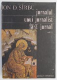 Jurnalul unui jurnalist fara jurnal, vol. 1 &ndash; Ion D. Sirbu