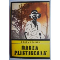 Marea plictiseala &ndash; Bogomil Rainov