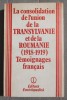La consolidation de l&#039;union de la Transylvanie et de la Roumanie 1918-1919