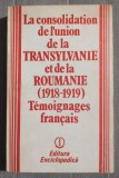 La consolidation de l&#039;union de la Transylvanie et de la Roumanie 1918-1919