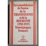 La consolidation de l&#039;union de la Transylvanie et de la Roumanie 1918-1919