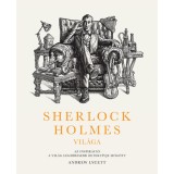 Sherlock Holmes vil&aacute;ga: Az inspir&aacute;ci&oacute; a vil&aacute;g legh&iacute;resebb detekt&iacute;vje m&ouml;g&ouml;tt - Andrew Lycett