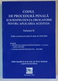 CODUL DE PROCEDURA PENALA SI JURISPRUDENTA OBLIGATORIE PENTRU APLICAREA ACESTUIA , VOLUMUL III de PAVEL ABRAHAM si LUCICA RIZON , 2021