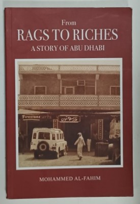 FROM RAGS TO RICHES , A STORY OF ABU DHABI , by MOHAMMED AL - FAHIM , 1995 foto