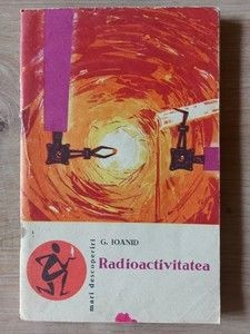 Radioactivitatea- G. Ioanid foto