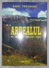 Radu Theodoru - Ardealul: Pe toti ne cheama Ursu - Carte Istorie, editura Miracol 2000