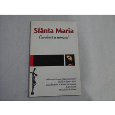 SFANTA MARIA - CREDINTA SI MIRACOL