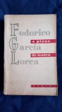 Federico Garcia Lorca - 4 Piese de Teatru _ carte _ ESPLA, Bucuresti 1958