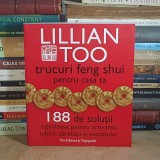 LILLIAN TOO - TRUCURI FENG SHUI PENTRU CASA TA : 188 DE SOLUTII INGENIOASE , 2005 #