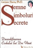 Semne, simboluri si secrete. Decodificarea Codului lui DaVinci - Carmen Harra