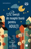 Povesti de noapte buna pentru adulti - Niculescu